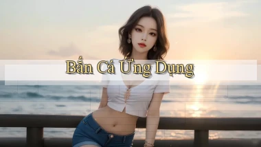Bắn cá Ứng dụng