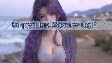 Bí quyết loto188 review thật