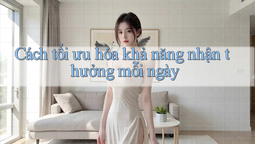 Cách tối ưu hóa khả năng nhận thưởng mỗi ngày Cách tối ưu hóa khả năng nhận thưởng mỗi ngày