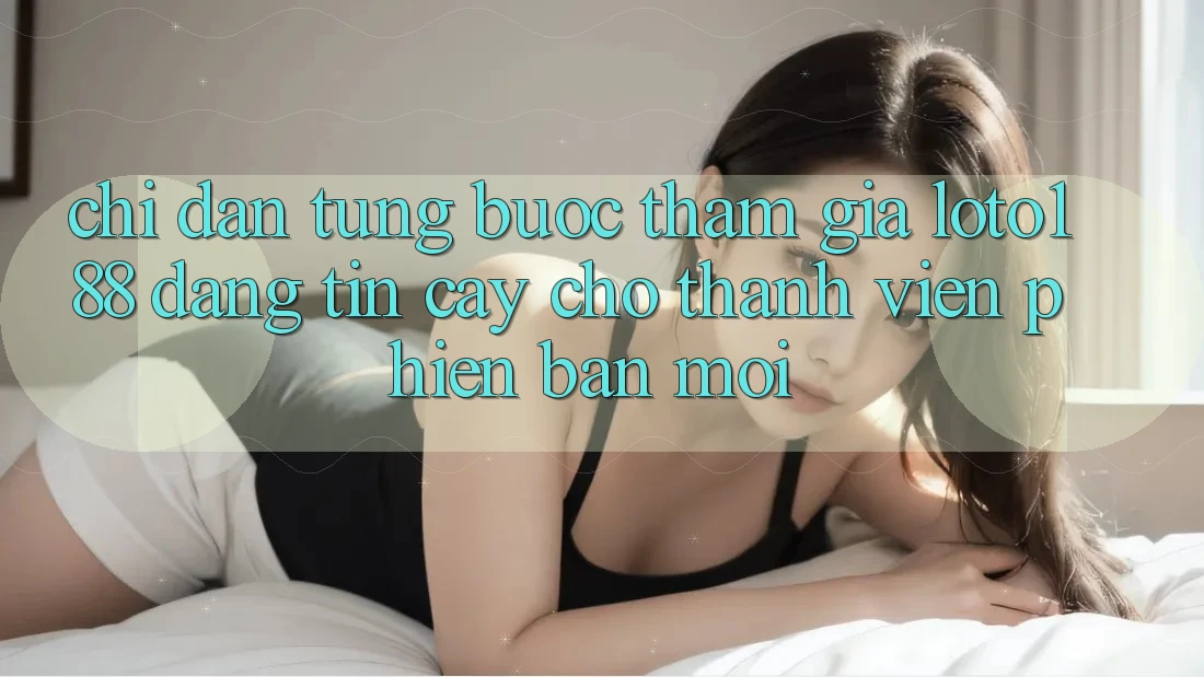 Chỉ dẫn Từng Bước Tham Gia Loto188 Đáng tin cậy Cho Thành Viên Phiên bản mới Chỉ dẫn Từng Bước Tham Gia Loto188 Đáng tin cậy Cho Thành Viên Phiên bản mới