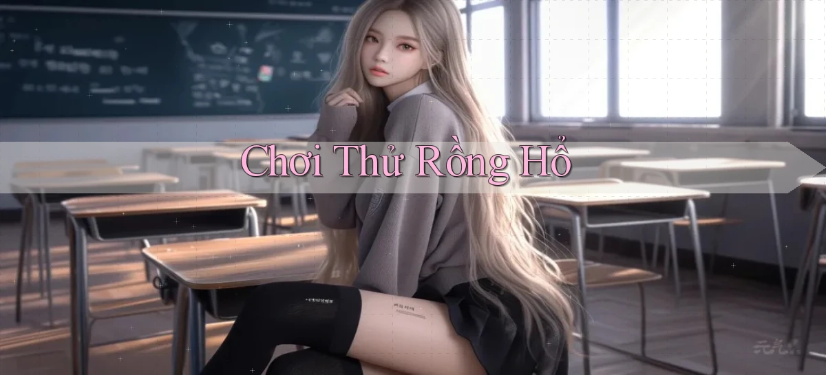 Chơi thử Rồng hổ