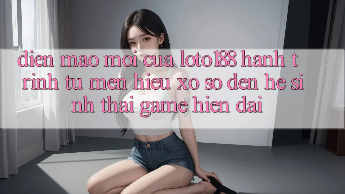 Diện Mạo Mới Của Loto188: Hành Trình Từ Mến Hiệu Xổ Số Đến Hệ Sinh Thái Game Hiện Đại