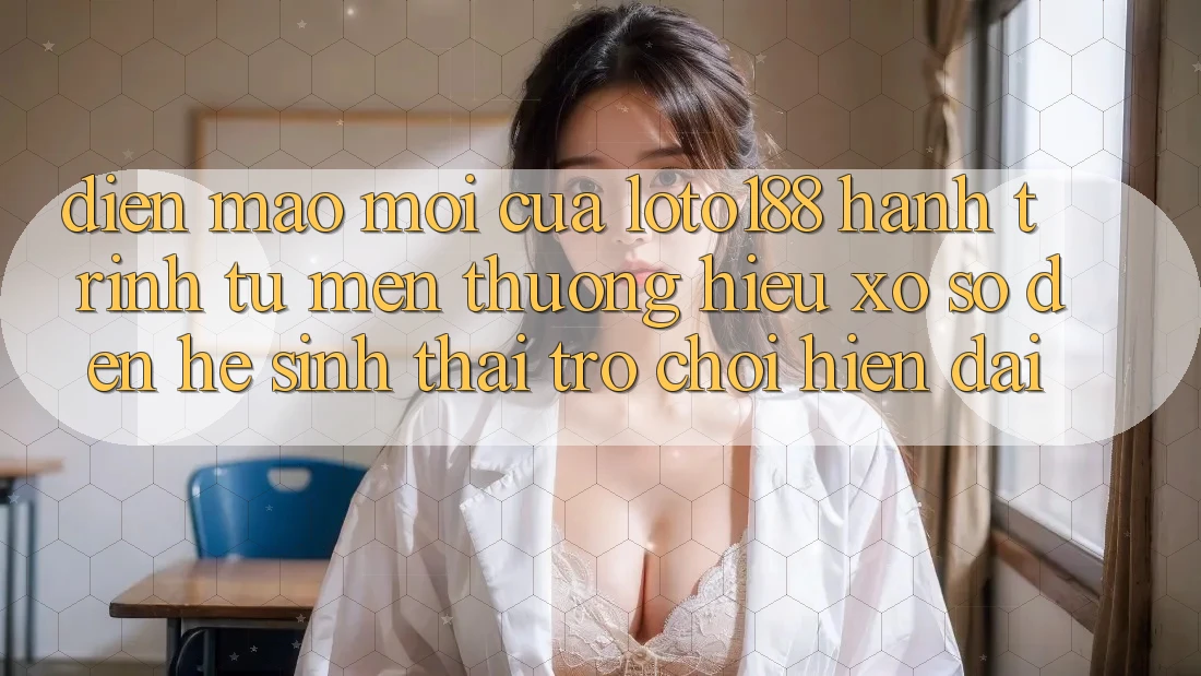Diện Mạo Mới Của Loto188: Hành Trình Từ Mến thương Hiệu Xổ Số Đến Hệ Sinh Thái Trò chơi Hiện Đại Diện Mạo Mới Của Loto188: Hành Trình Từ Mến thương Hiệu Xổ Số Đến Hệ Sinh Thái Trò chơi Hiện Đại