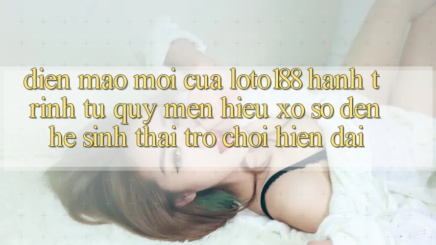 Diện Mạo Mới Của Loto188: Hành Trình Từ Quý mến Hiệu Xổ Số Đến Hệ Sinh Thái Trò chơi Hiện Đại