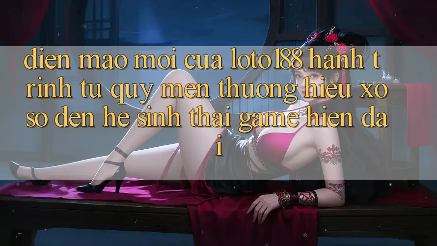 Diện Mạo Mới Của Loto188: Hành Trình Từ Quý mến thương Hiệu Xổ Số Đến Hệ Sinh Thái Game Hiện Đại Diện Mạo Mới Của Loto188: Hành Trình Từ Quý mến thương Hiệu Xổ Số Đến Hệ Sinh Thái Game Hiện Đại