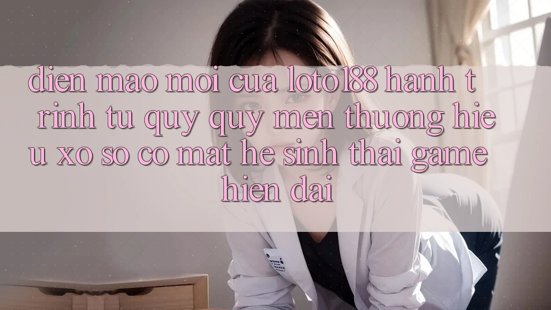 Diện Mạo Mới Của Loto188: Hành Trình Từ Quý quý mến thương Hiệu Xổ Số Có mặt Hệ Sinh Thái Game Hiện Đại Diện Mạo Mới Của Loto188: Hành Trình Từ Quý quý mến thương Hiệu Xổ Số Có mặt Hệ Sinh Thái Game Hiện Đại