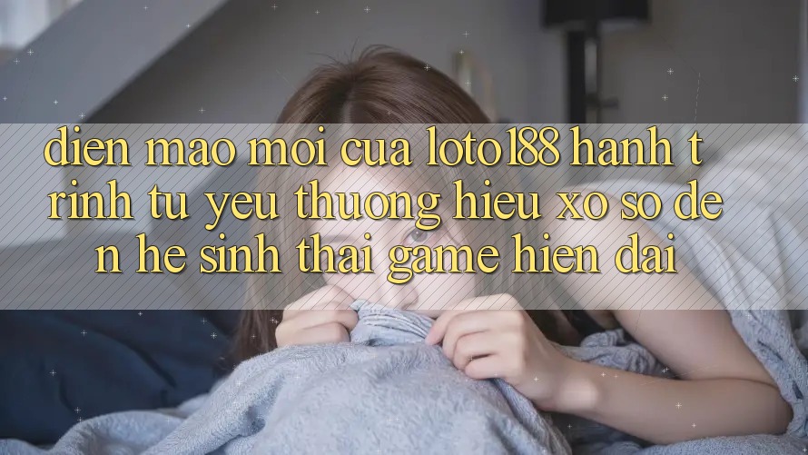Diện Mạo Mới Của Loto188: Hành Trình Từ Yêu thương Hiệu Xổ Số Đến Hệ Sinh Thái Game Hiện Đại Diện Mạo Mới Của Loto188: Hành Trình Từ Yêu thương Hiệu Xổ Số Đến Hệ Sinh Thái Game Hiện Đại