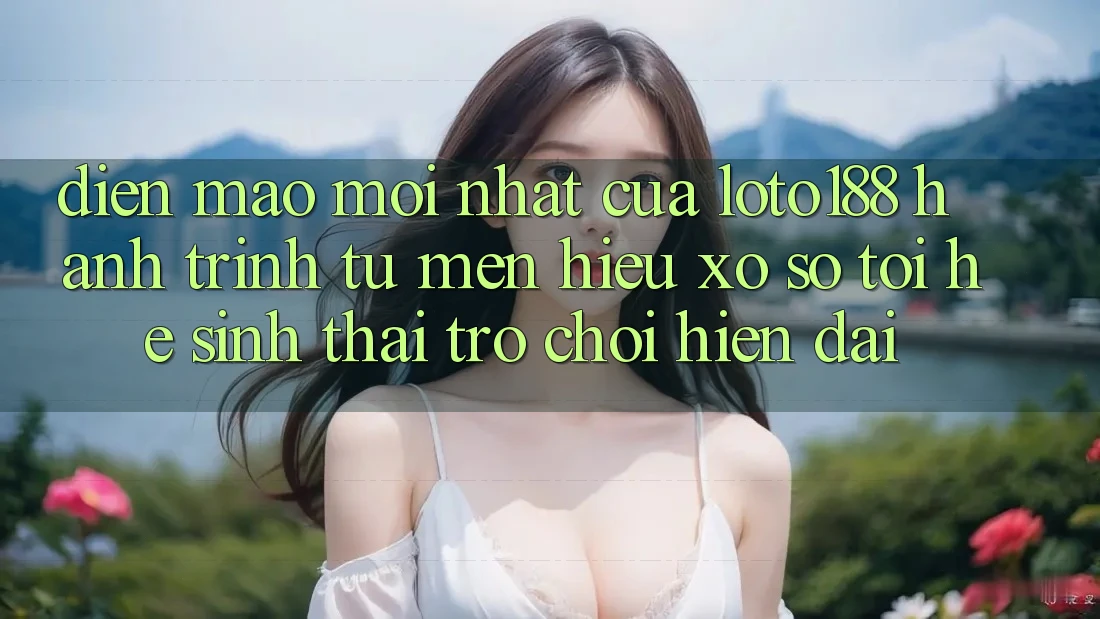 Diện Mạo Mới nhất Của Loto188: Hành Trình Từ Mến Hiệu Xổ Số Tới Hệ Sinh Thái Trò chơi Hiện Đại Diện Mạo Mới nhất Của Loto188: Hành Trình Từ Mến Hiệu Xổ Số Tới Hệ Sinh Thái Trò chơi Hiện Đại