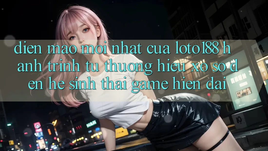 Diện Mạo Mới nhất Của Loto188: Hành Trình Từ Thương Hiệu Xổ Số Đến Hệ Sinh Thái Game Hiện Đại