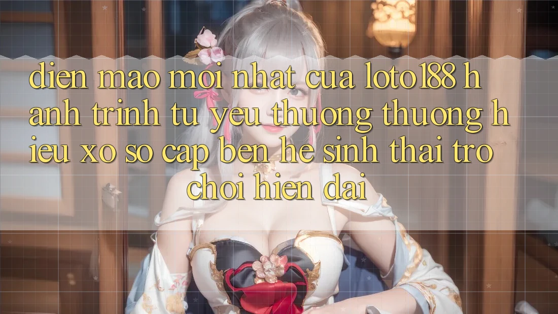 Diện Mạo Mới nhất Của Loto188: Hành Trình Từ Yêu thương thương Hiệu Xổ Số Cập bến Hệ Sinh Thái Trò chơi Hiện Đại