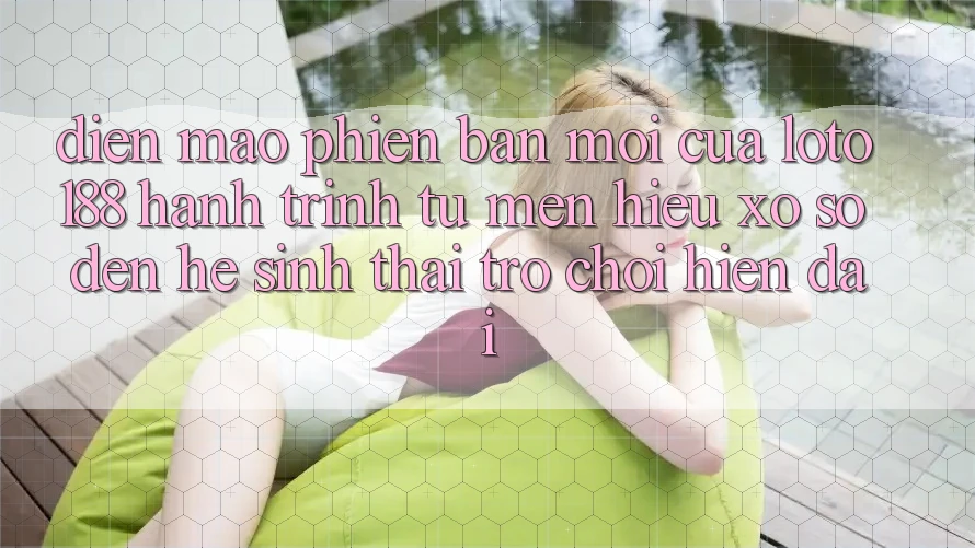 Diện Mạo Phiên bản mới Của Loto188: Hành Trình Từ Mến Hiệu Xổ Số Đến Hệ Sinh Thái Trò chơi Hiện Đại Diện Mạo Phiên bản mới Của Loto188: Hành Trình Từ Mến Hiệu Xổ Số Đến Hệ Sinh Thái Trò chơi Hiện Đại