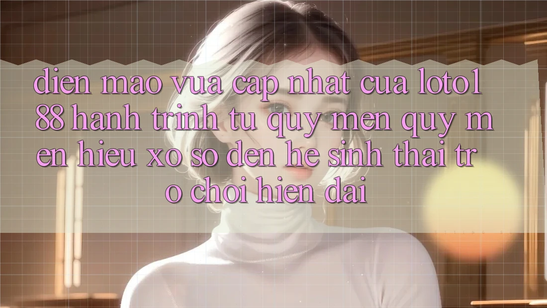Diện Mạo Vừa cập nhật Của Loto188: Hành Trình Từ Quý mến quý mến Hiệu Xổ Số Đến Hệ Sinh Thái Trò chơi Hiện Đại