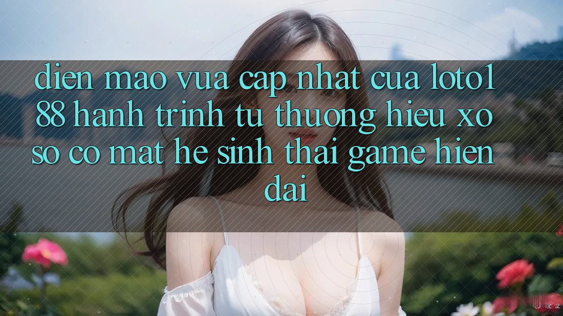 Diện Mạo Vừa cập nhật Của Loto188: Hành Trình Từ Thương Hiệu Xổ Số Có mặt Hệ Sinh Thái Game Hiện Đại
