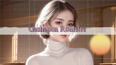 Gashapon Roulette