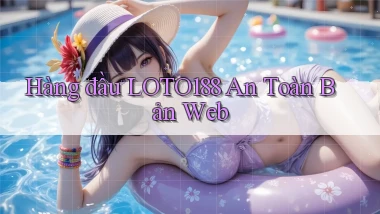 hàng đầu loto188 an toàn bản web