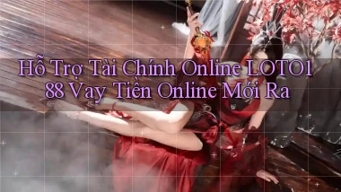 hỗ trợ tài chính online loto188 vay tiền online mới ra