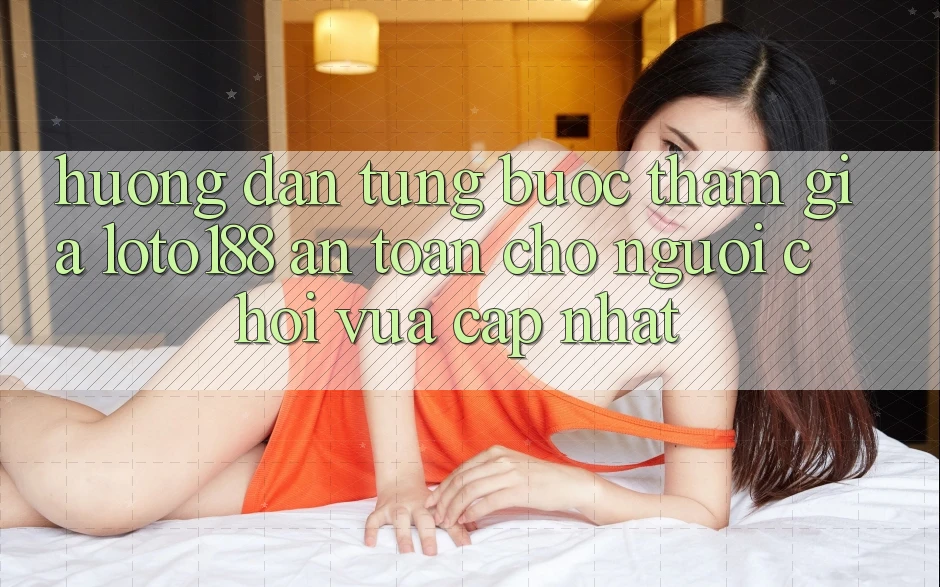Hướng Dẫn Từng Bước Tham Gia Loto188 An Toàn Cho Người chơi Vừa cập nhật