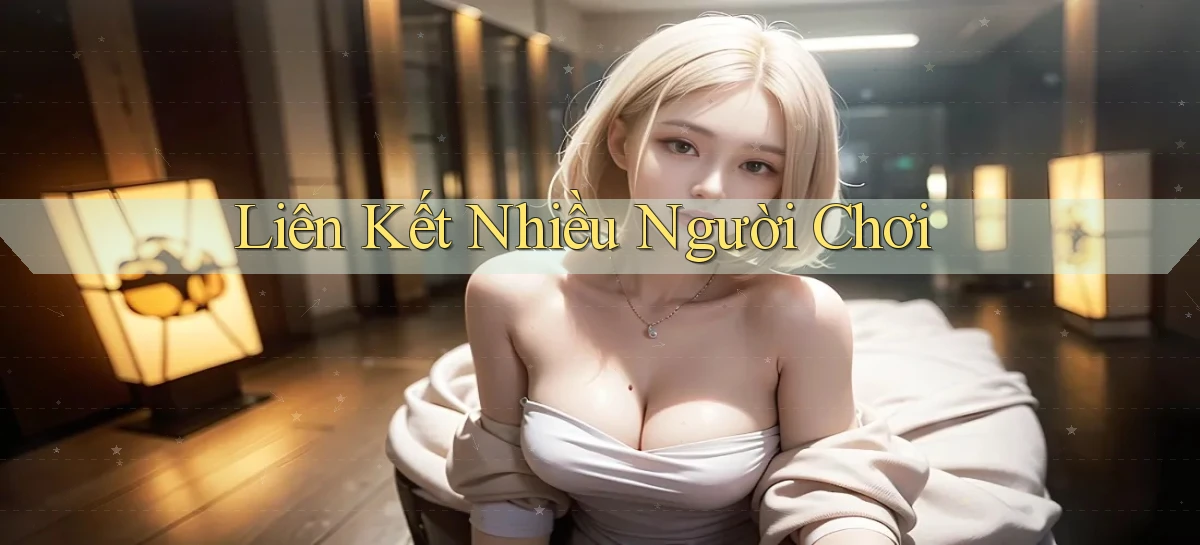 Liên kết Nhiều người chơi