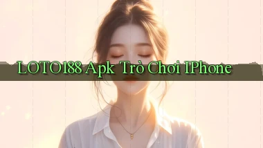 loto188 apk trò chơi iPhone