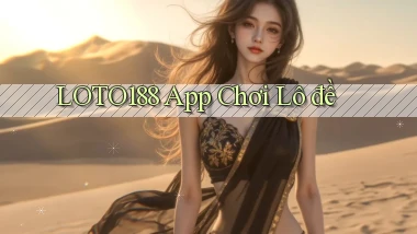 loto188 app chơi lô đề