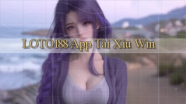 loto188 app tài xỉu win