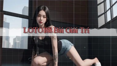 loto188 bài giải trí