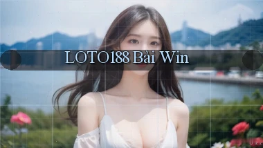 loto188 bài win