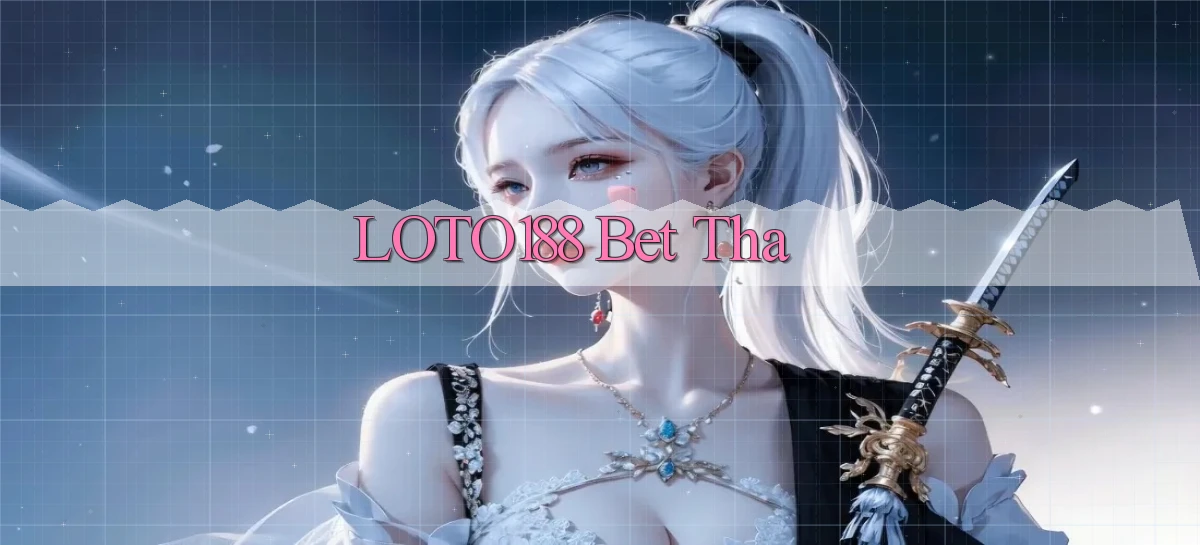 loto188 bet tha