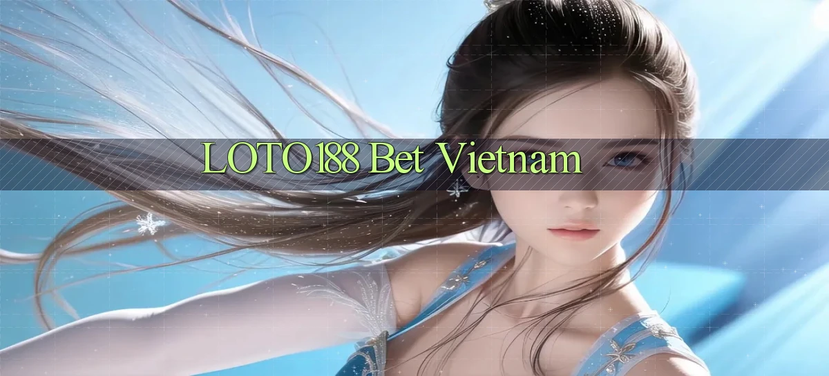 loto188 bet vietnam
