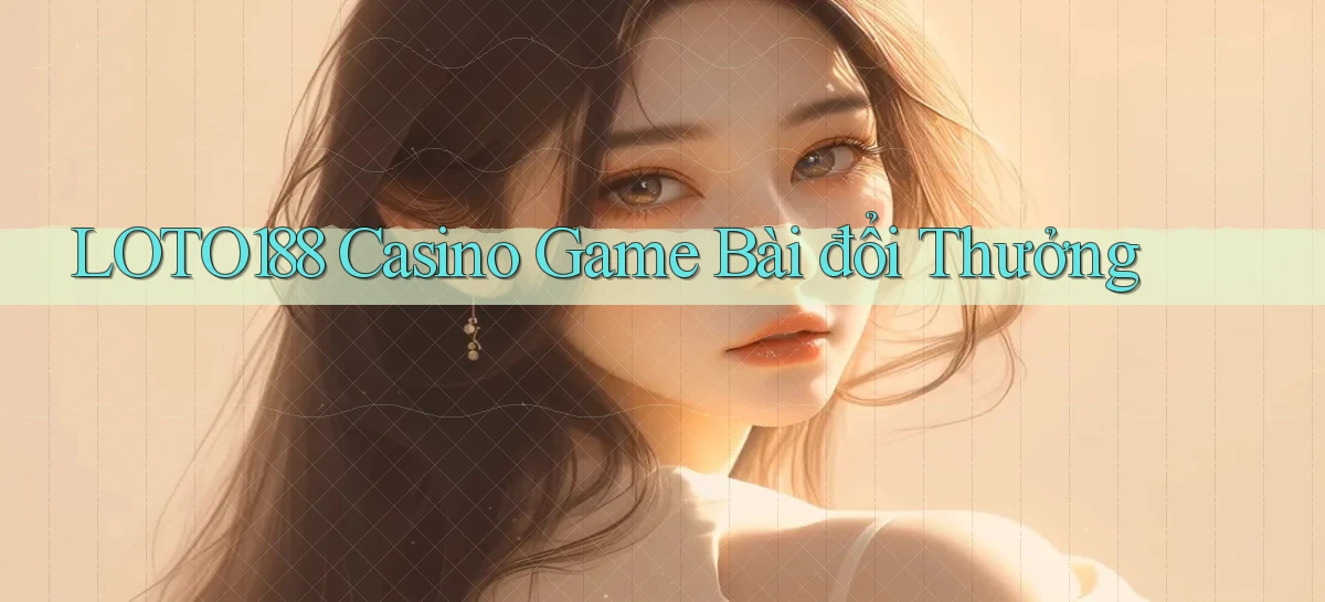 loto188 casino game bài đổi thưởng