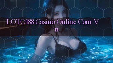 loto188 casino online com vn
