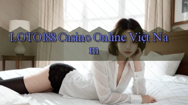 loto188 casino online việt nam