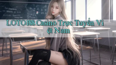 loto188 casino trực tuyến việt nam