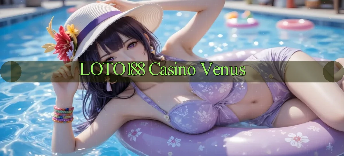 loto188 casino venus