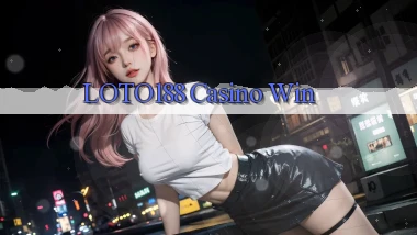loto188 casino win