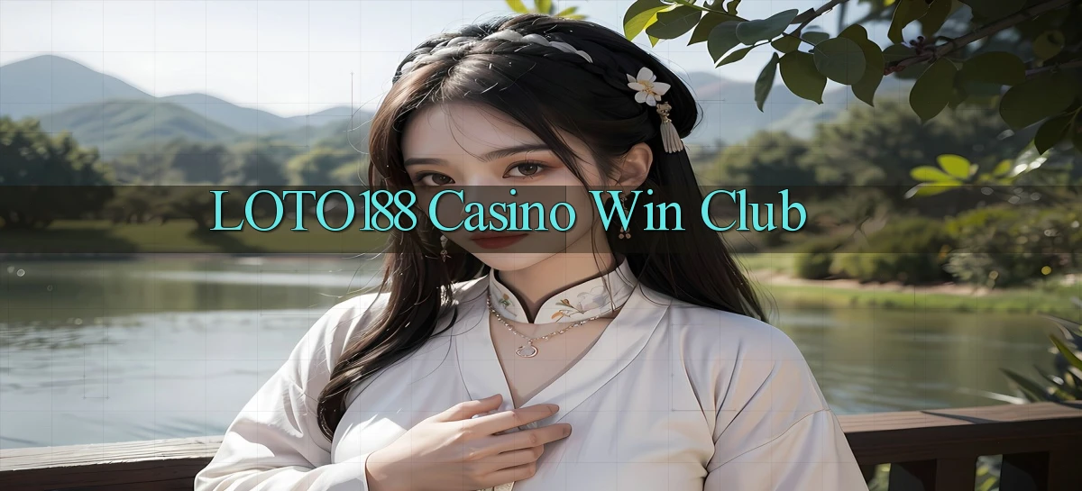 loto188 casino win club
