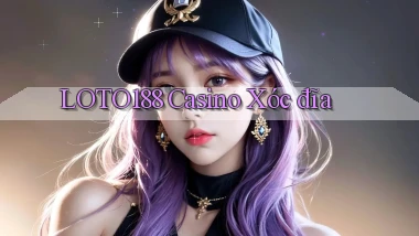 loto188 casino xóc đĩa