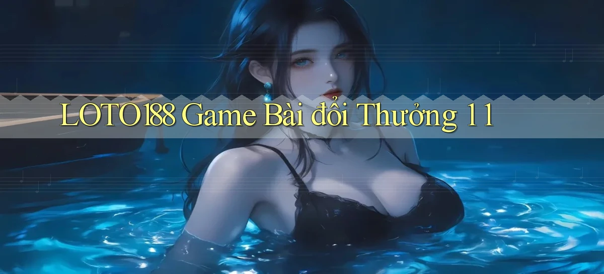 loto188  game bài đổi thưởng 1 1