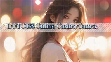 loto188 Online Casino Games