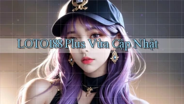 loto188 plus vừa cập nhật