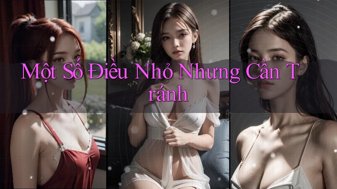 Một Số Điều Nhỏ Nhưng Cần Tránh Một Số Điều Nhỏ Nhưng Cần Tránh