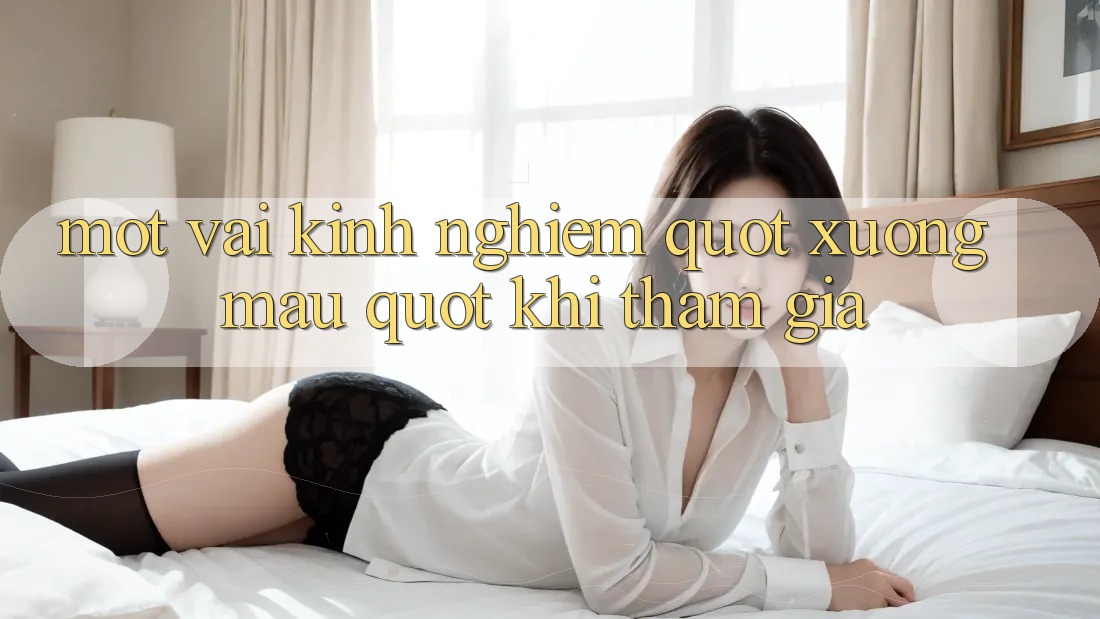 Một vài kinh nghiệm " xương máu" khi tham gia