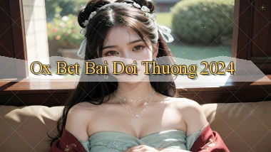 ox bet bai doi thuong 2024