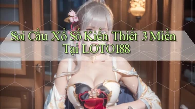 soi cầu xổ số kiến thiết 3 miền tại loto188
