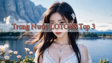 trong nước loto188 top 3