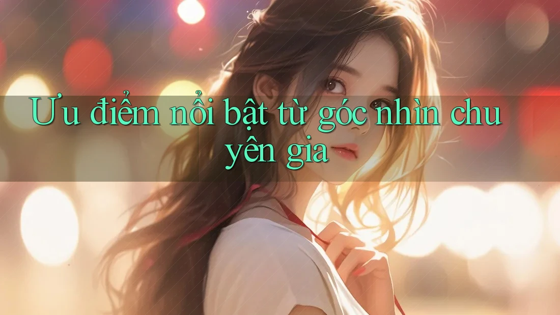 Ưu điểm nổi bật từ góc nhìn chuyên gia